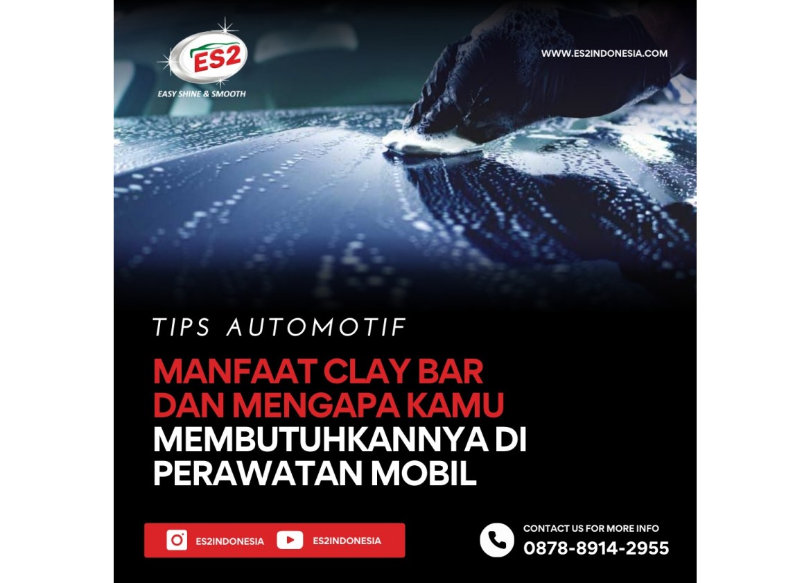 Manfaat Clay Bar dan Mengapa Anda Membutuhkannya dalam Perawatan Mobil Anda